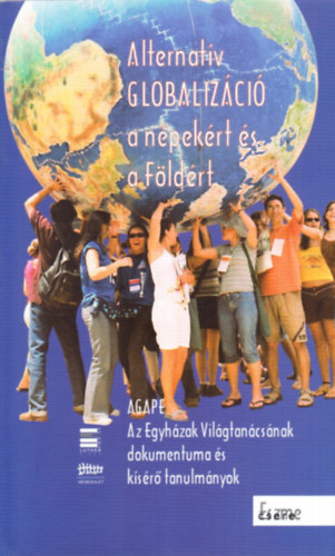 Gömböcz Elvira (szerk.) - Alternatív GLOBALIZÁCIÓ a népekért és a Földért