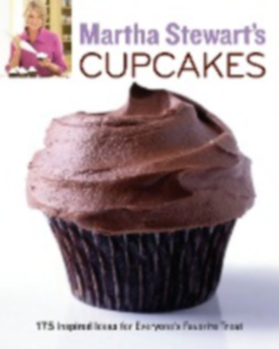 Martha Stewart - Martha Stewart's Cupcakes - 175 Inspired Ideas for Everyone's Favorite Treat
