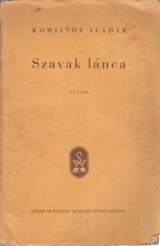 Komjthy Aladr - Szavak lnca (versek)- dediklt, I. kiads