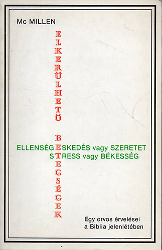 Mc Millen - Elker�lhet� betegs�gek- Egy orvos �rvel�sei a Biblia jelenl�t�ben