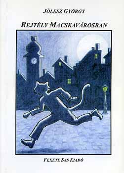 J�lesz Gy�rgy - Rejt�ly Macskav�rosban