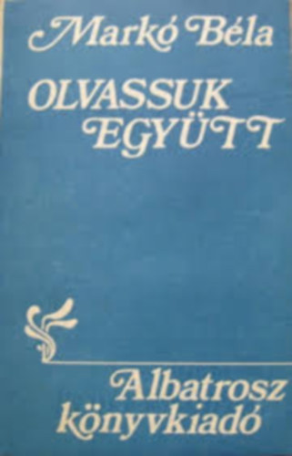 Mark Bla - Olvassuk egytt (versmagyarzatok)