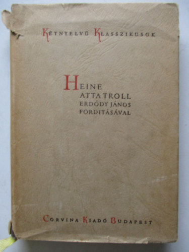 Heinrich Heine - Atta Troll -Ny�r�ji �lom (K�tnyelv� Klasszikusok)
