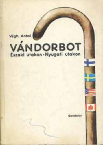 Vgh Antal - Vndorbot /szaki utakon, Nyugati utakon