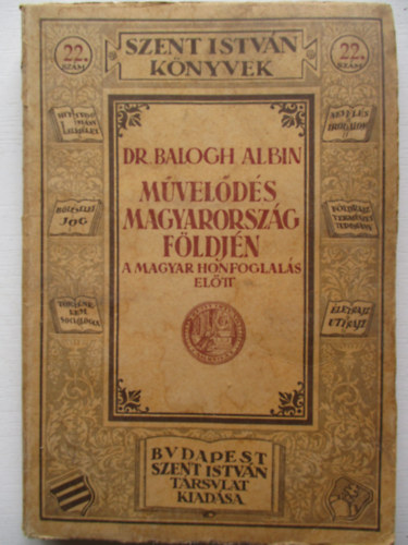 Balogh Albin - Mvelds Magyarorszg fldjn a magyar honfoglals eltt