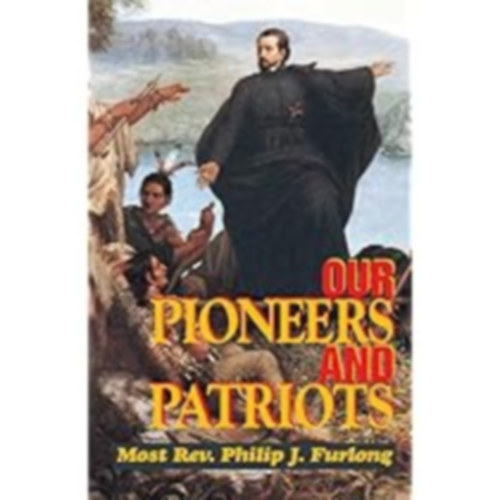 Rev. Philip J. Furlong - Our Pioneers and Patriots + Answer Key