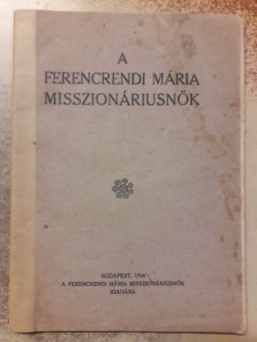 Ferencrendi M�ria Misszion�riusn�k (1924)