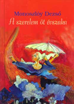 Monoszl�y Dezs� - A szerelem �t �vszaka