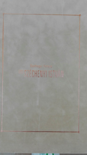 Bánhegyi Ferenc - Gróf Széchenyi István
