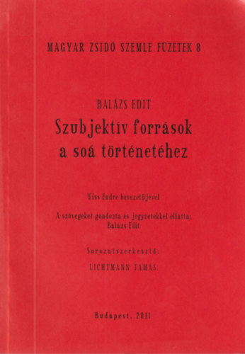 Balzs Edit - Szubjektv forrsok a so trtnethez