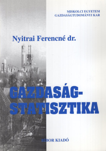Nyitrai Ferencné dr. - Gazdasá - Statisztika