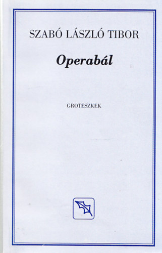 Szabó László Tibor - Operabál (dedikált)