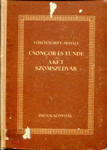 V�r�smarty Mih�ly - Csongor �s T�nde / A k�t szomsz�dv�r