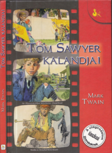 Mark Twain - Rangn Lovas gnes  (tdolg.) - Zrd Ern  (ill.) - Tom Sawyer kalandjai (A vilgirodalom klasszikusai gyerekeknek)