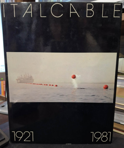 Italcable 1921-1981 (Italcable telekommunikációs cég története olasz nyelven)