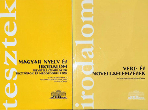 2db irodalommal kapcsolatos seg�dtank�nyv - Magyar nyelv �s irodalom-Felv�teli szimul�ci�s tesztsorok �s megold�kulcsok a jogi egyetemekre �s az �llamigazgat�i f�iskol�kra felv�teliz�knek, Vers- �s novellaelemz�sek az egyetemekre fel