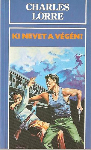 Lorre Charles - Ki nevet a v�g�n? (Charles Lorre)