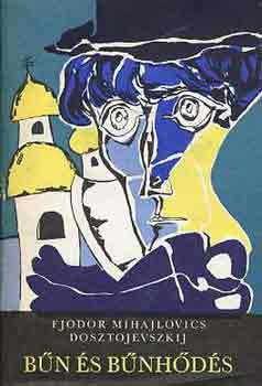 Fjodor Mihajlovics Dosztojevszkij - B�n �s b�nh�d�s