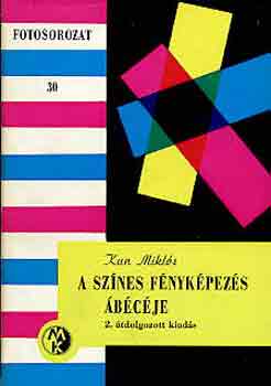 Kun Mikl�s - A sz�nes f�nyk�pez�s �b�c�je