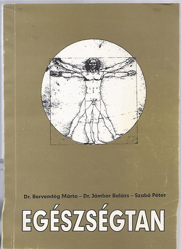 Dr. Borvendg Mrta- Dr. Jmbor Balzs-Szab Pter - Egszsgtan (Tantkpz fiskolk hallgatinak)