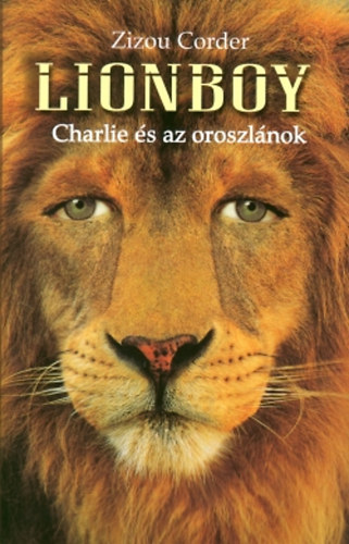 Zizou Corder - Lionboy: Charlie és az oroszlánok