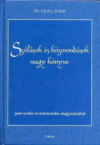 Ujváry Zoltán - Szólások és közmondások nagy könyve