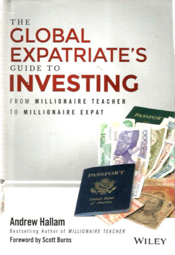 Andrew Hallam - The Global Expatriate's Guide to Investing (Expatrita befektetsi kziknyv - angol nyelv)