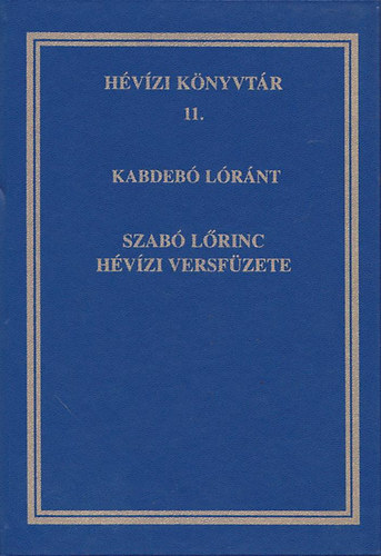 Kabdebó Lóránt (szerk.) - Szabó Lőrinc Hévízi versfüzete (Hévízi könyvtár 11.)