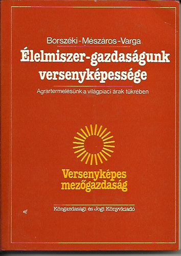 Borszéki-Mészáros-Varga - Elelmiszer-gazdaságunk versenyképessége
