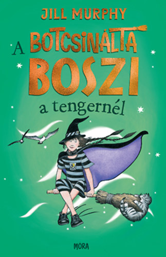 Jill Murphy - A botcsinlta boszi a tengernl