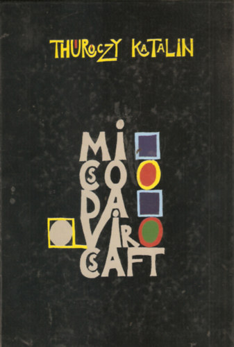 Thuróczy Katalin - Micsoda vircsaft