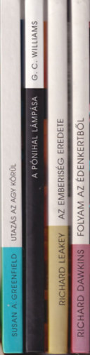 George C. Williams, Richard Leakey, Richard Dawkins Susan A. Greenfield - 4 db termszettudomnyos knyv: Folyam az denkertbl + Az emberisg eredete + A pnihal lmpsa + Utazs az agy krl ( Vilg-egyetem )