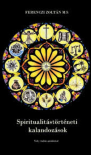Ferenczi Zolt�n  M.S. - Spiritualit�st�rt�neti kalandoz�sok
