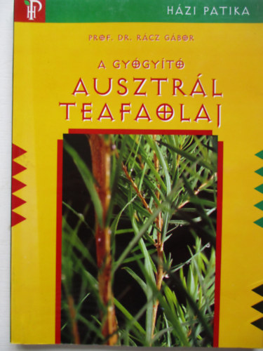 Dr. R�cz G�bor - A gy�gy�t� ausztr�l teafaolaj (H�zi patika)