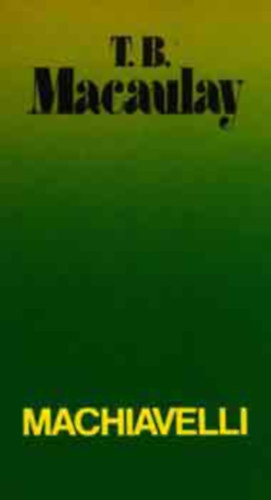 T.B. Macaulay - Machiavelli