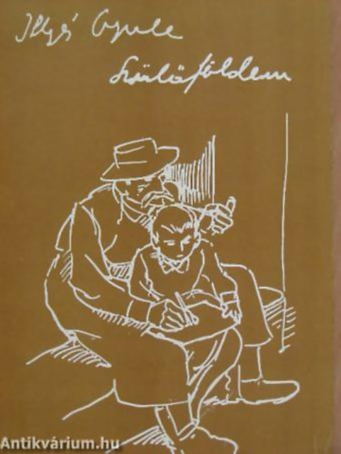Illyés Gyula - Szülőföldem - Múzeumi füzetek