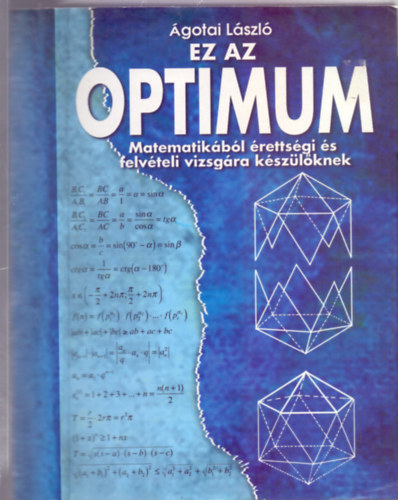 gotai Lszl - Ez az optimum - Matematikbl rettsgire s felvtelire kszlknek