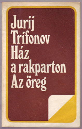 Jurij Trifonov - Hz a rakparton - Az reg