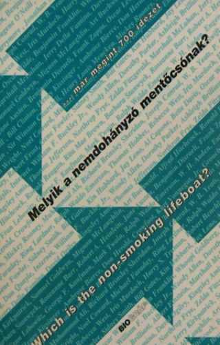 Zalotay Melinda  (szerk.) - Melyik a nemdoh�nyz� ment�cs�nak? - ...m�r megint 700 id�zet / Which is the non-smoking lifeboat? (magyar/angol))