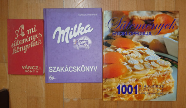 3 nagyszerű szakácskönyv az édességekről: Süteménylexikon, A mi süteményeskönyvünk, MIlka szakácskönyv