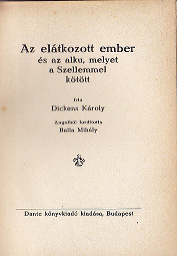 Dickens K�roly - Az el�tkozott ember �s az alku, amelyet a Szellemmel k�t�tt
