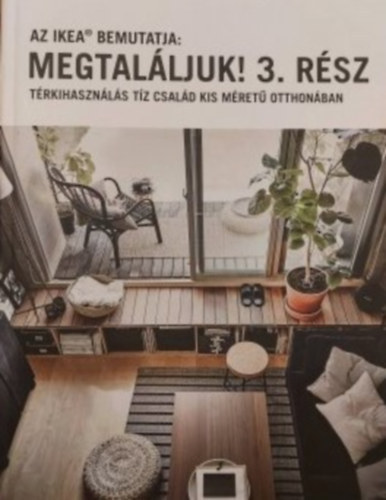 Ikea - Megtalljuk! 3. rsz - Trkihasznls tz csald kis mret otthonban