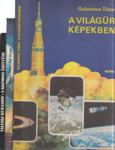 Berkes P�ter, Galambos Tibor Valerij Kubaszov - 3 db �rhaj�s m�: A kozmosz �rint�se + �gi utaz�k + A vil�g�r k�pekben