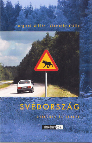 Hargitai Miklós; Vizmathy Csilla - Svédország útikönyv és térkép