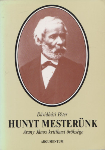 Dvidhzi Pter - Hunyt mesternk (Arany Jnos kritikusi rksge) (Dediklt)