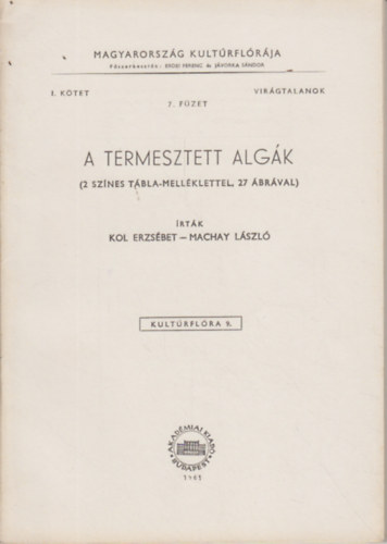 Kol-Machay - A termesztett alg�k-M.o. kult�rfl�r�ja I.k.vir�gtalanok 7.f�zet