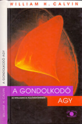 Richard Leakey, William H. Calvin Paul Davies - A gondolkod agy + Az emberisg eredete + Az utols hrom perc (3db knyv)