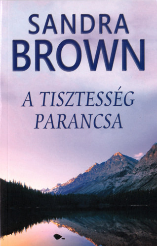 Sandra Brown - A tisztesség parancsa