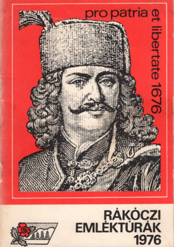 Juhász Róbert - Rákóczi emléktúrák 1976 - Pro patria et libertate 1676