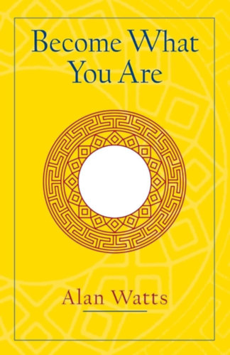 Alan Watts - Become What You Are